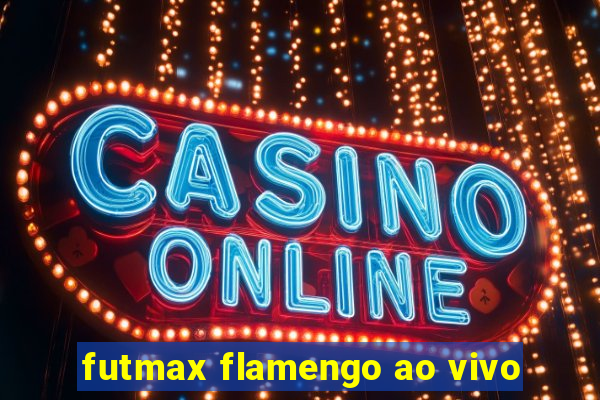 futmax flamengo ao vivo